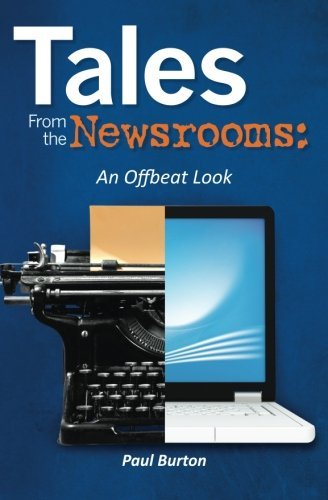 Cover for Paul Burton · Tales from the Newsrooms: an Offbeat Look (Paperback Bog) (2012)