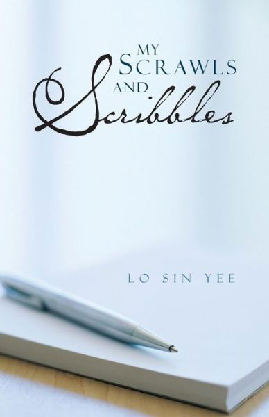 Cover for Lo Sin Yee · My Scrawls and Scribbles (Pocketbok) (2013)