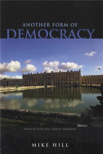 Cover for Mike Hill · Another Form of Democracy (Paperback Book) (2012)