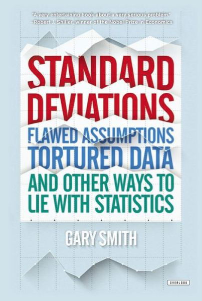Cover for Gary Smith · Standard Deviations: Flawed Assumptions, Tortured Data, and Other Ways to Lie with Statistics (Paperback Bog) (2015)