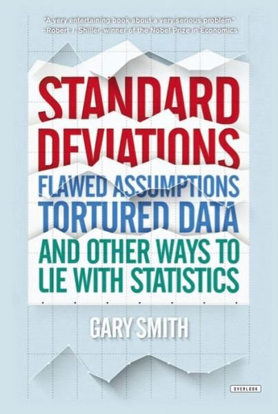 Cover for Gary Smith · Standard Deviations: Flawed Assumptions, Tortured Data, and Other Ways to Lie with Statistics (Taschenbuch) (2015)