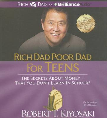 Cover for Robert T Kiyosaki · Rich Dad Poor Dad for Teens: the Secrets About Money - That You Don't Learn in School (CD) (2013)