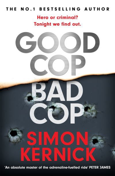 Cover for Simon Kernick · Good Cop Bad Cop: Hero or criminal mastermind? A gripping new thriller from the Sunday Times bestseller (Paperback Bog) (2022)
