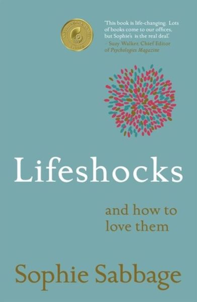 Cover for Sophie Sabbage · Lifeshocks: And how to love them (Paperback Book) (2019)