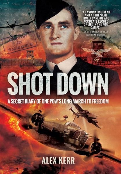 Cover for Alex Kerr · Shot Down: The Secret Diary of One Pow's Long March to Freedom (Hardcover Book) (2017)
