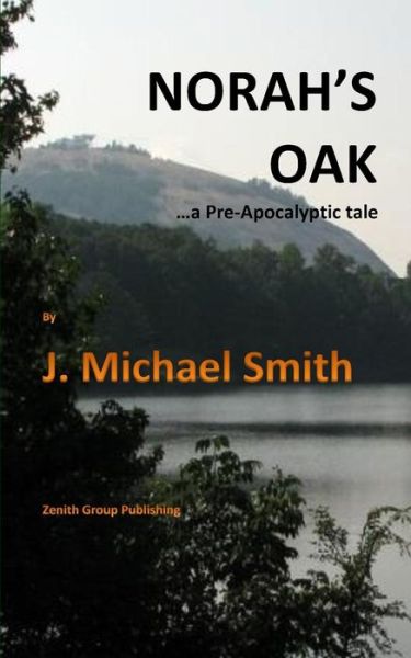 Cover for J Michael Smith · Norah's Oak: ...a Pre-apocalyptic Tale (Paperback Book) (2012)