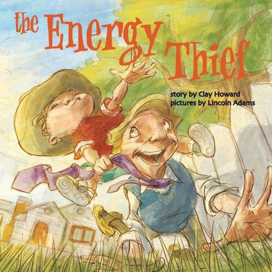 Cover for Clay Howard · The Energy Thief (Paperback Book) (2012)