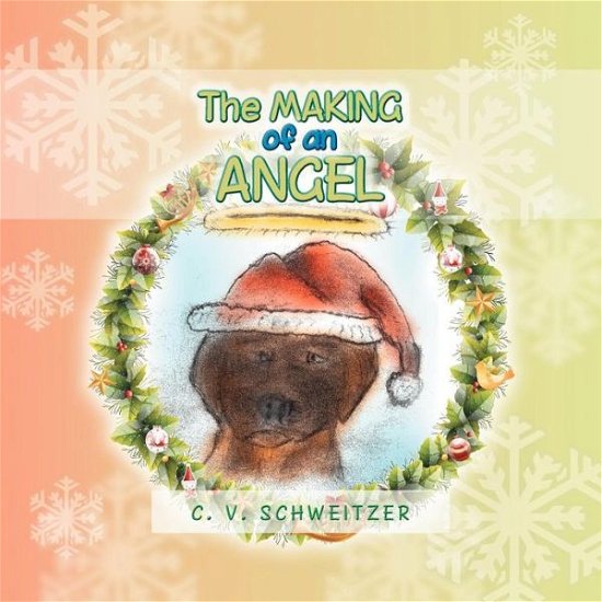 Cover for C V Schweitzer · The Making of an Angel (Taschenbuch) (2012)