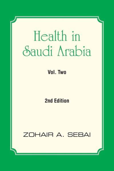 Cover for Zohair a Sebai · Health in Saudi Arabia Volume Two: Second Edition (Pocketbok) (2014)