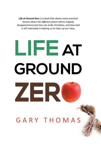 Cover for Gary Thomas · Life at Ground Zero (Hardcover Book) (2013)