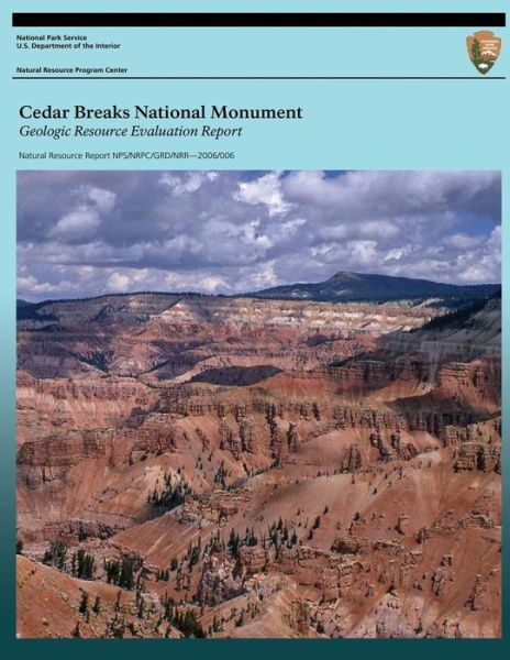 Cover for Geologic Resource Division · Cedar Breaks National Monument: Geologic Resource Evaluation Report (Pocketbok) (2013)