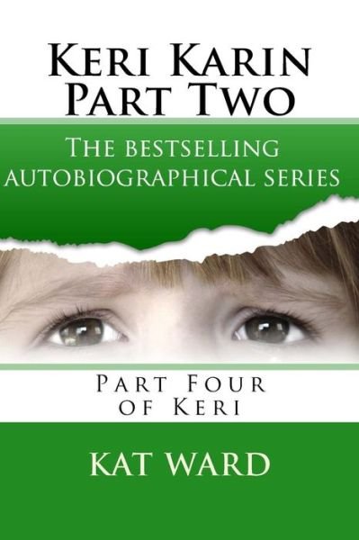 Keri Karin Part Two - Kat Ward - Livros - Createspace - 9781494952020 - 10 de dezembro de 2014