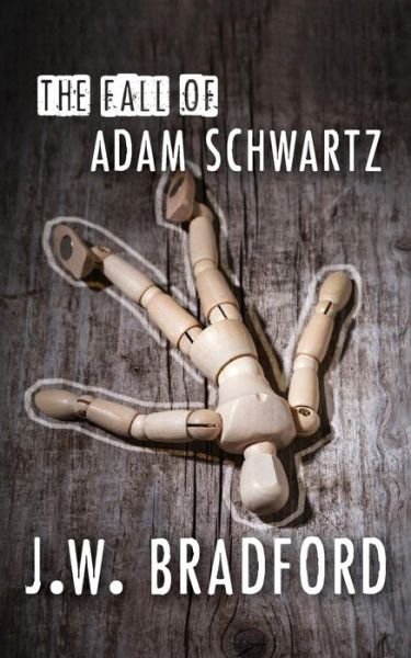Cover for J W Bradford · The Fall of Adam Schwartz (Pocketbok) (2014)