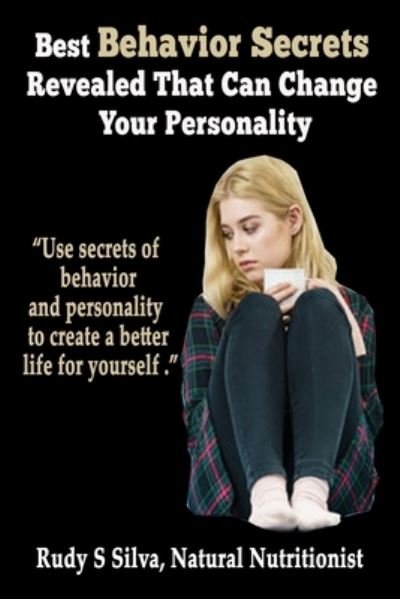 Cover for Rudy Silva Silva · Best Behavior Secrets Revealed That Can Change Your Personality (Paperback Bog) (2014)