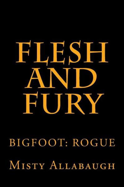 Cover for Misty Allabaugh · Flesh and Fury: Bigfoot: Rogue (Paperback Book) (2014)