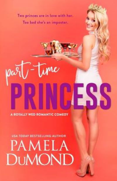 Cover for Pamela Dumond · Part-time Princess: Ladies-in-waiting, #1 (Taschenbuch) (2014)