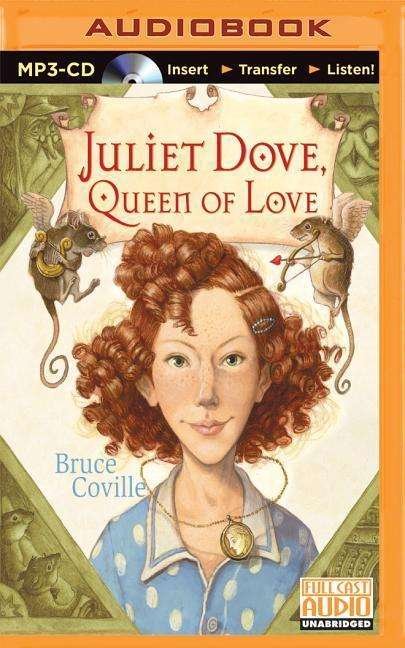 Cover for Bruce Coville · Juliet Dove, Queen of Love (MP3-CD) (2015)