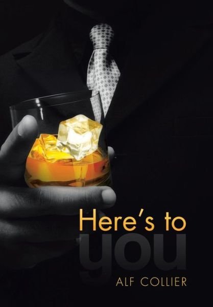 Cover for Alf Collier · Here's to You (Gebundenes Buch) (2015)