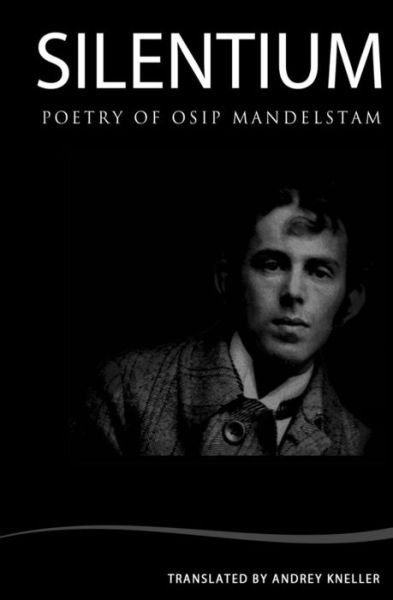 Cover for Osip Mandelstam · Silentium: Selected Poetry of Osip Mandelstam (Paperback Book) (2014)