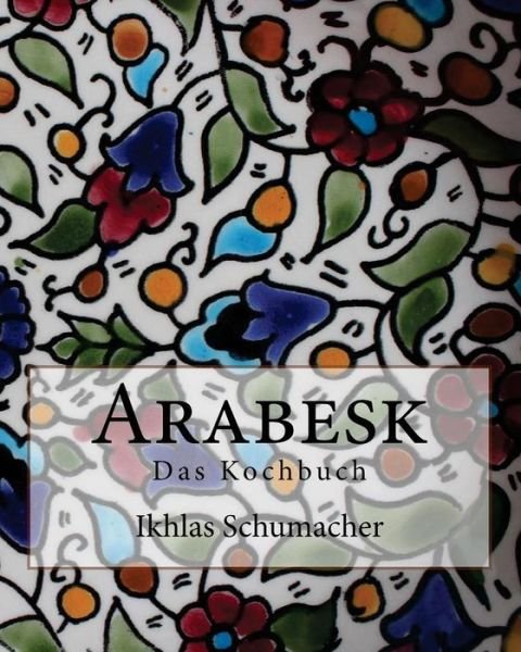 Cover for Ikhlas Schumacher · Arabesk (Paperback Book) (2015)