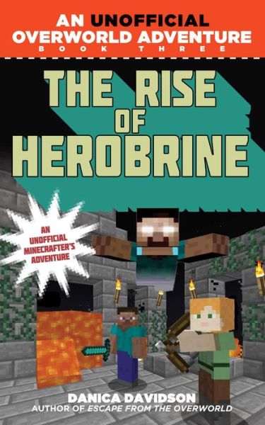 Cover for Danica Davidson · The Rise of Herobrine: An Unofficial Overworld Adventure, Book Three - Unofficial Overworld Adventure (Paperback Book) (2016)