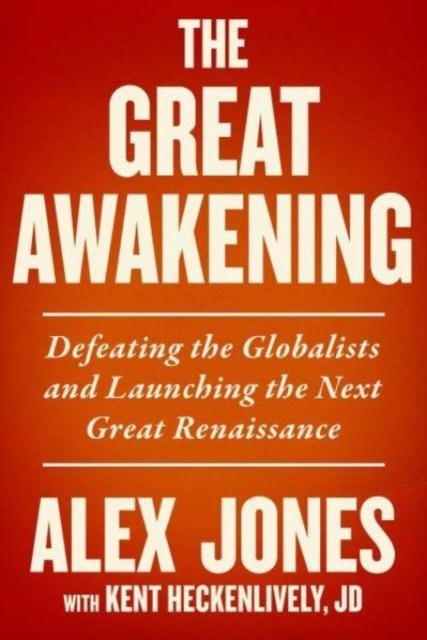 Cover for Alex Jones · The Great Awakening: Defeating the Globalists and Launching the Next Great Renaissance (Hardcover Book) (2023)