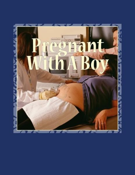 Cover for R R Mower · Pregnant with a Boy (Pocketbok) (2015)
