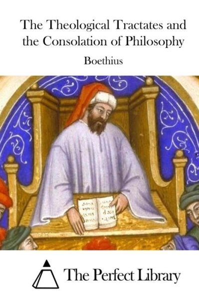 Cover for Boethius · The Theological Tractates and the Consolation of Philosophy (Paperback Book) (2015)