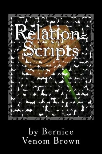 Cover for Bernice Venom Brown · Relation-scripts: Rebound, Rehab &amp; Recovery (Taschenbuch) (2015)