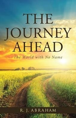 Cover for R J Abraham · The Journey Ahead (Pocketbok) (2017)
