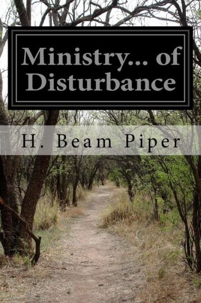 Cover for H Beam Piper · Ministry... of Disturbance (Paperback Book) (2015)