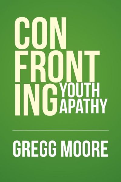Cover for Gregg Moore · Confronting Youth Apathy (Paperback Book) (2016)