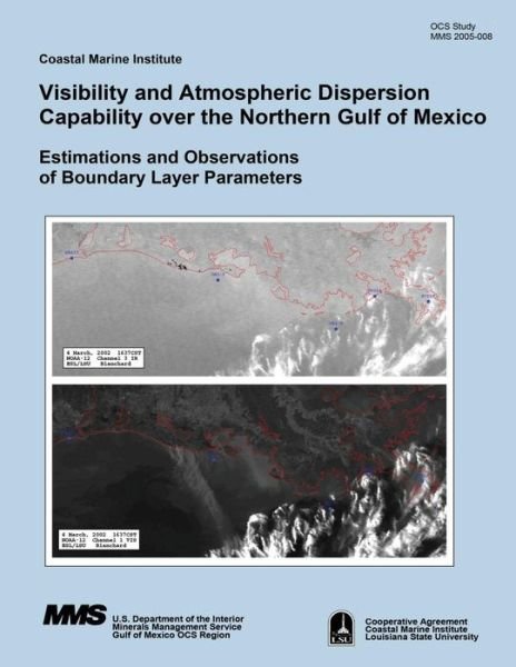 Cover for B W Blanchard · Visibility and Atmospheric Dispersion Capability over the Northern Gulf of Mexico: Estimations and Observations of Boundary Layer Parameters (Paperback Book) (2015)