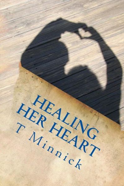 Cover for T Minnick · Healing Her Heart (Paperback Book) (2015)