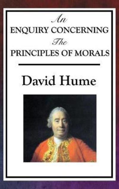 Cover for Hume, David (Burapha University Thailand) · An Enquiry Concerning the Principles of Morals (Hardcover Book) (2018)