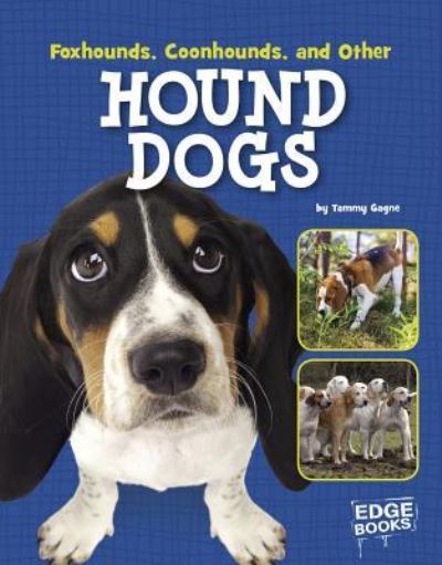 Cover for Tammy Gagne · Foxhounds, Coonhounds, and other hound dogs (Book) (2016)