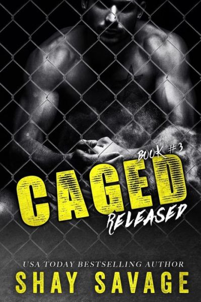 Cover for Shay Savage · Released: Caged Book 3 (Paperback Book) (2015)