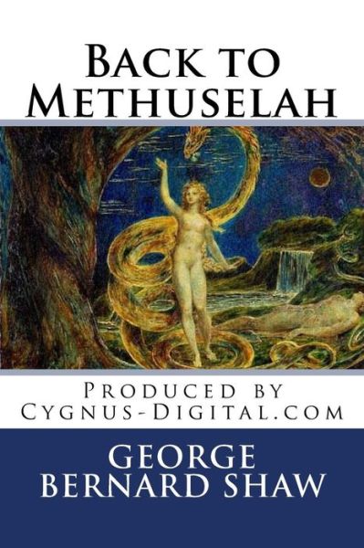 Back to Methuselah - George Bernard Shaw - Books - Createspace Independent Publishing Platf - 9781517671020 - October 5, 2015