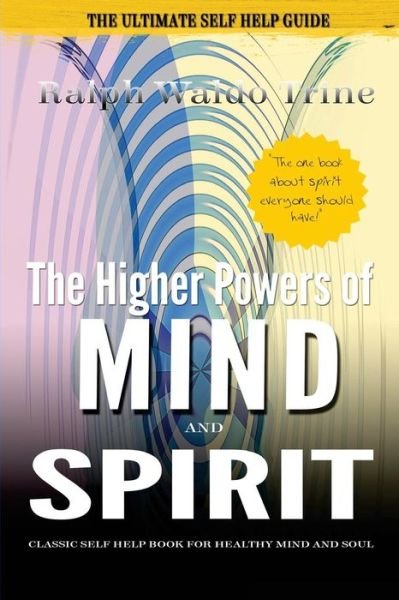 Cover for Ralph Waldo Trine · The Higher Powers of Mind and Spirit (Paperback Book) (2015)