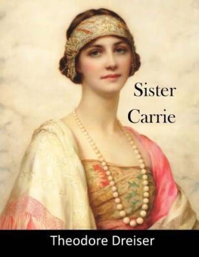 Cover for Deceased Theodore Dreiser · Sister Carrie (Pocketbok) (2015)