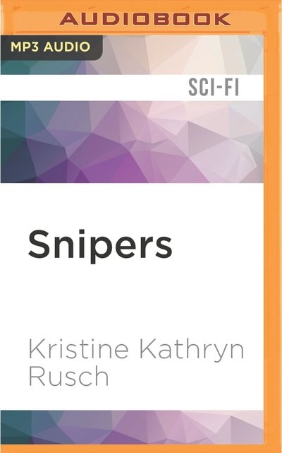 Cover for Kristine Kathryn Rusch · Snipers (MP3-CD) (2016)