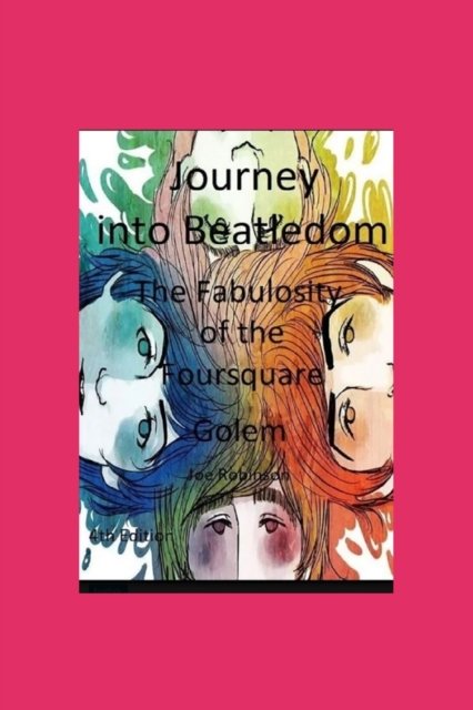 Cover for Joe Robinson · Journey Into Beatledom: The Beatles as Prophets, Peaceniks &amp; Holy Writ (Pocketbok) (2016)