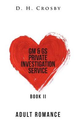 GM & GS Private Investigation Service - D H Crosby - Boeken - AuthorHouse - 9781524655020 - 16 december 2016