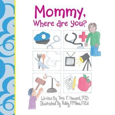 Cover for Tera F Howard · Mommy, Where Are You? (Paperback Book) (2017)