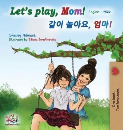 Let's play, Mom! - Shelley Admont - Książki - KIDKIDDOS BOOKS LTD - 9781525913020 - 8 lipca 2019