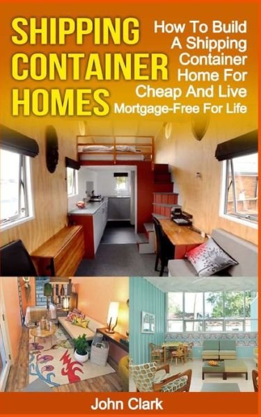 Cover for John Clark · Shipping Container Homes (Paperback Book) (2016)