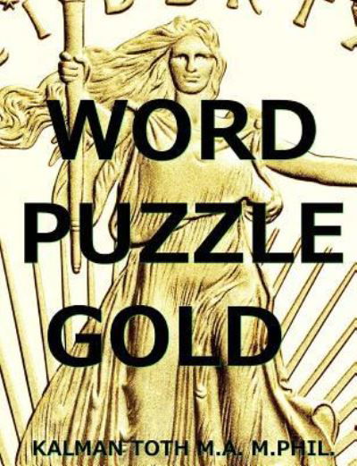 Cover for Kalman Toth M.A. M.PHIL. · Word Puzzle Gold (Pocketbok) (2016)