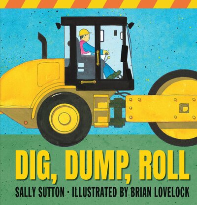 Cover for Sally Sutton · Dig, Dump, Roll (Board book) (2019)