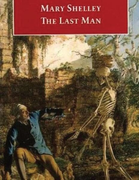 Cover for Mary Wollstonecraft Shelley · The Last Man (Pocketbok) (2016)