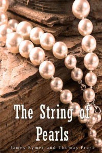 The String of Pearls - Thomas Peckett Prest - Books - Createspace Independent Publishing Platf - 9781539419020 - October 9, 2016